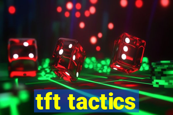 tft tactics